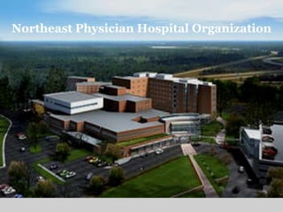 Northeast Physician Hospital Organization 