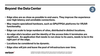Confidential and proprietary materials for authorized Verizon personnel and outside agencies only. Use, disclosure or
distribution of this material is not permitted to any unauthorized persons or third parties except by written agreement.
•
•
•
•
•
•
 