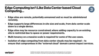 Confidential and proprietary materials for authorized Verizon personnel and outside agencies only. Use, disclosure or
distribution of this material is not permitted to any unauthorized persons or third parties except by written agreement.
•
•
•
•
•
 