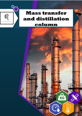 Mass transfer
and distillation
column
 