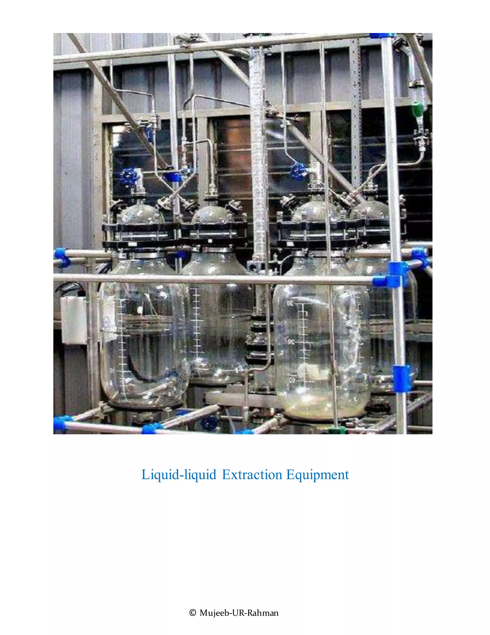 © Mujeeb-UR-Rahman
Liquid-liquid Extraction Equipment
 