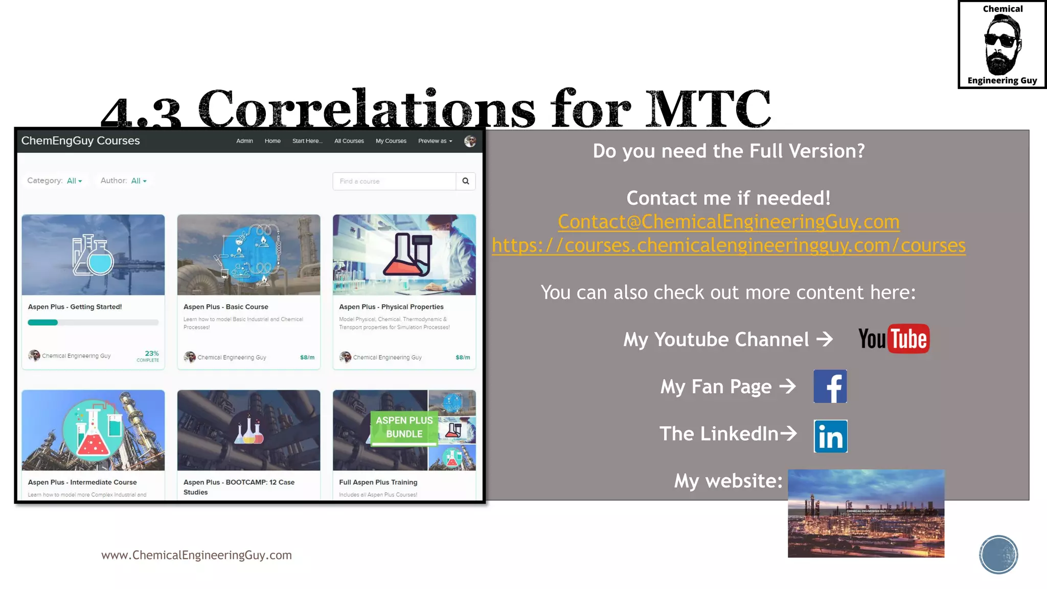 www.ChemicalEngineeringGuy.com
Do you need the Full Version?
Contact me if needed!
Contact@ChemicalEngineeringGuy.com
https://courses.chemicalengineeringguy.com/courses
You can also check out more content here:
My Youtube Channel 
My Fan Page 
The LinkedIn
My website:
 