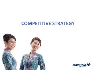 COMPETITIVE	
  STRATEGY	
  
 