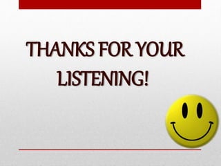 THANKS FOR YOUR
LISTENING!
 