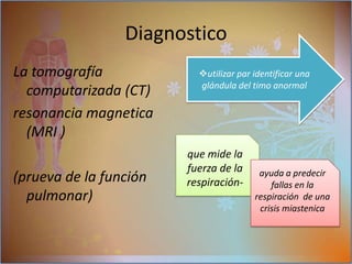 investigaciónPrimeros signos en un paciente:debilidad de los músculos ocularesdificultad para tragarproblemas del hablaDiferente formas: