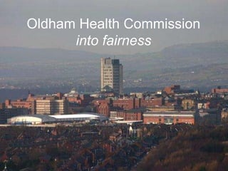 Oldham Health Commission into fairness 