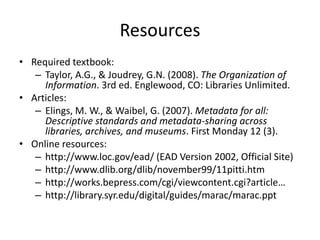 Define the contents and semantics of documents, in addition to their structure    (Taylor & Joudrey, p. 145 – 151)Example