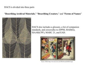 The primary standards used for the exchange of information about archives and manuscripts are: