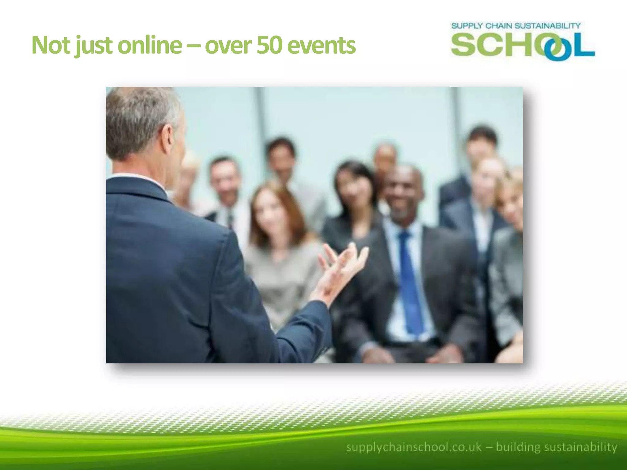 Not just online – over 50 events

 