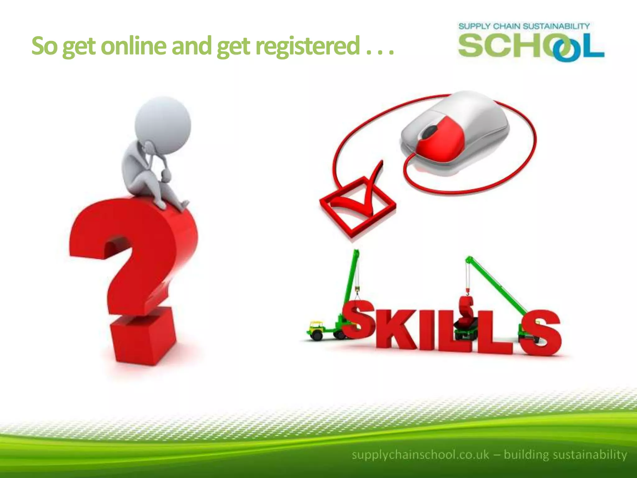 So get online and get registered . . .

 