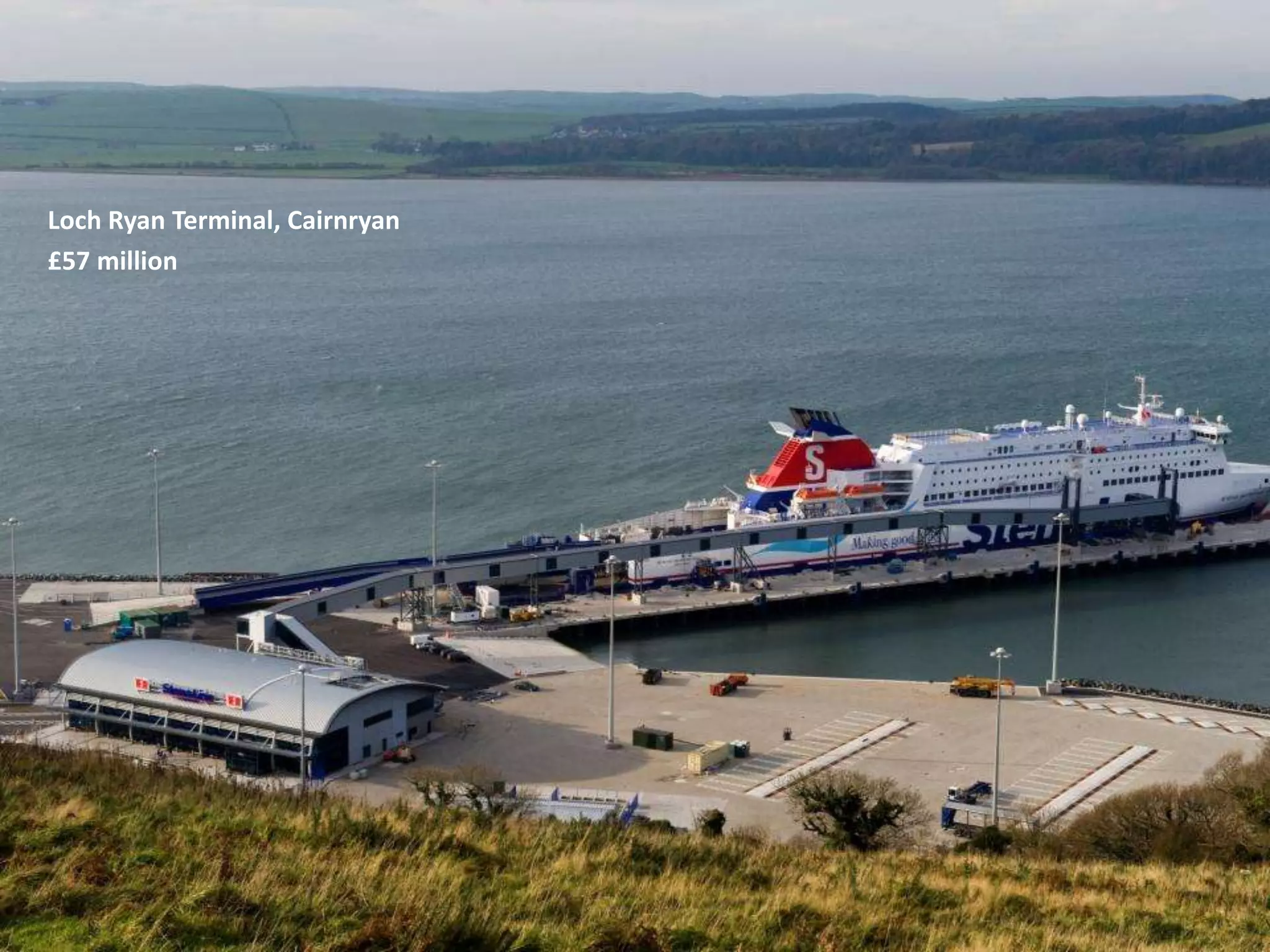 Loch Ryan Terminal, Cairnryan
£57 million

 