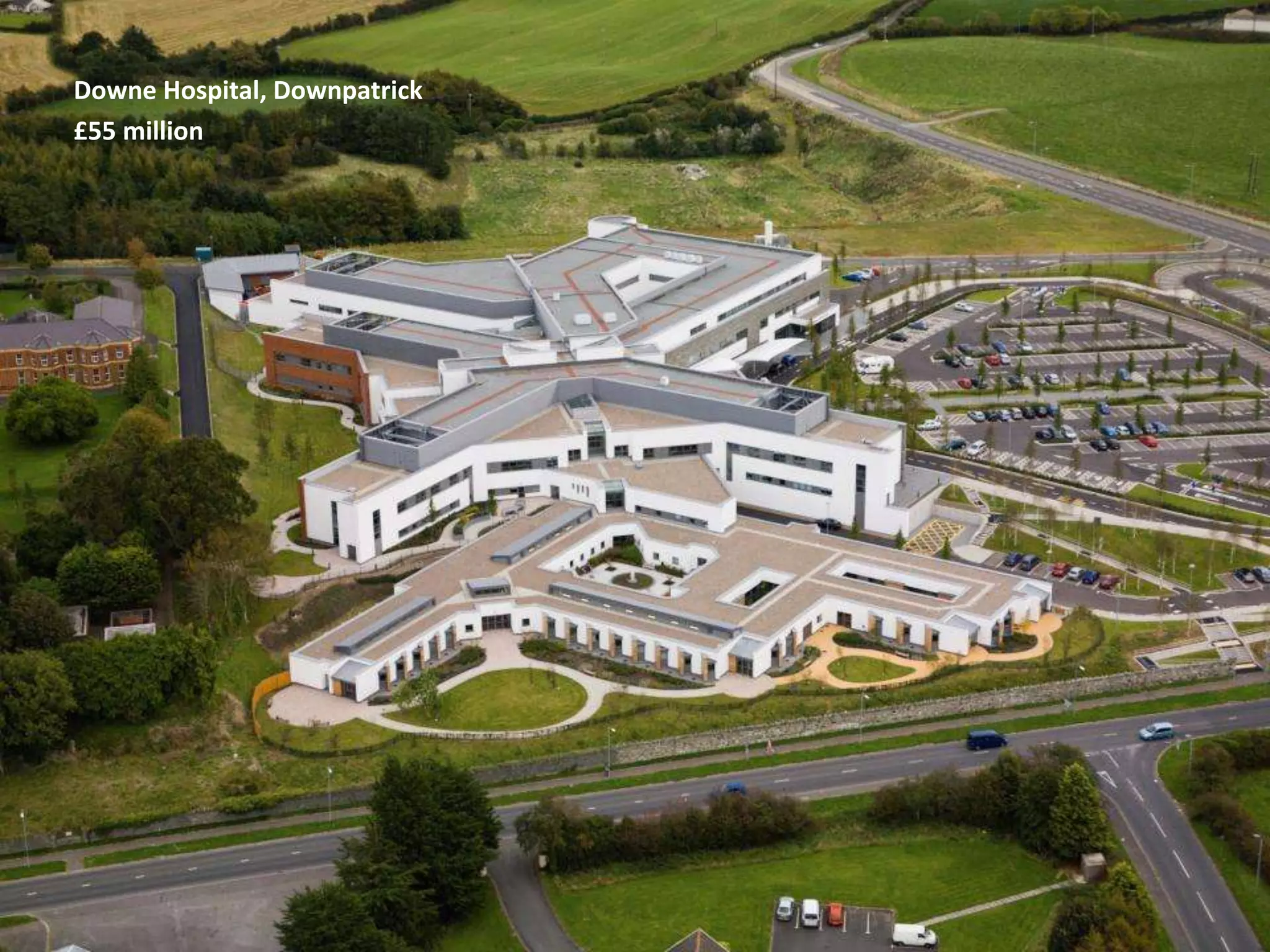 Downe Hospital, Downpatrick
£55 million

 
