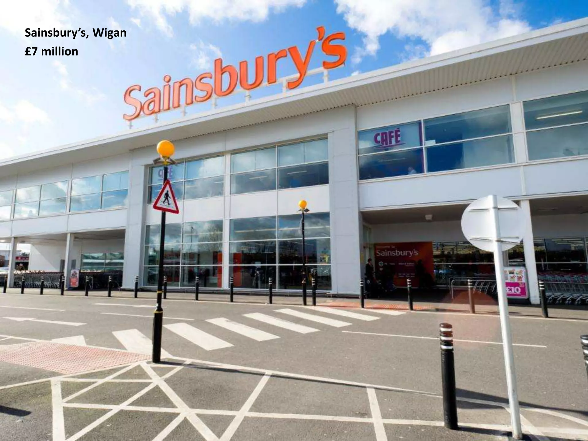 Sainsbury’s, Wigan
£7 million

 