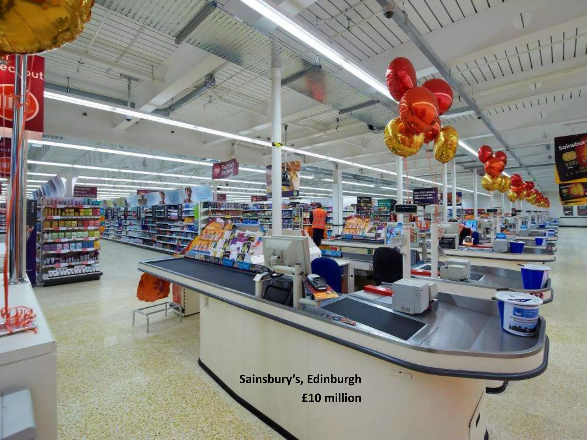Sainsbury’s, Edinburgh
£10 million

 