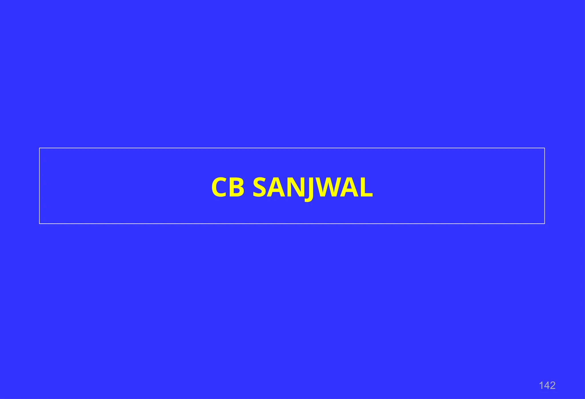 142
CB SANJWAL
 