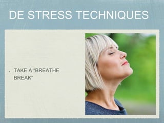 TAKE A “BREATHE
BREAK”
 