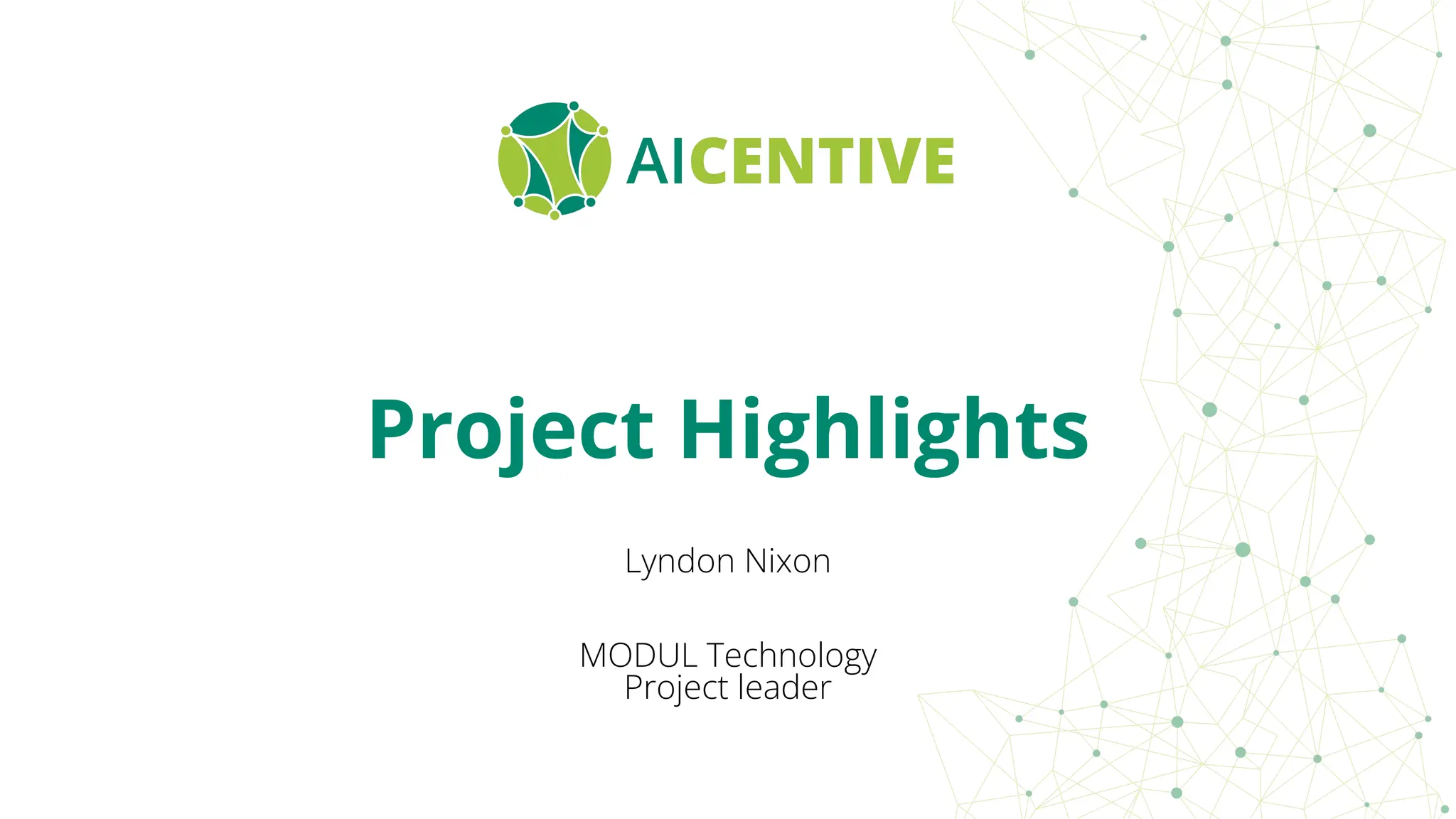 Project Highlights
Lyndon Nixon
MODUL Technology
Project leader
 