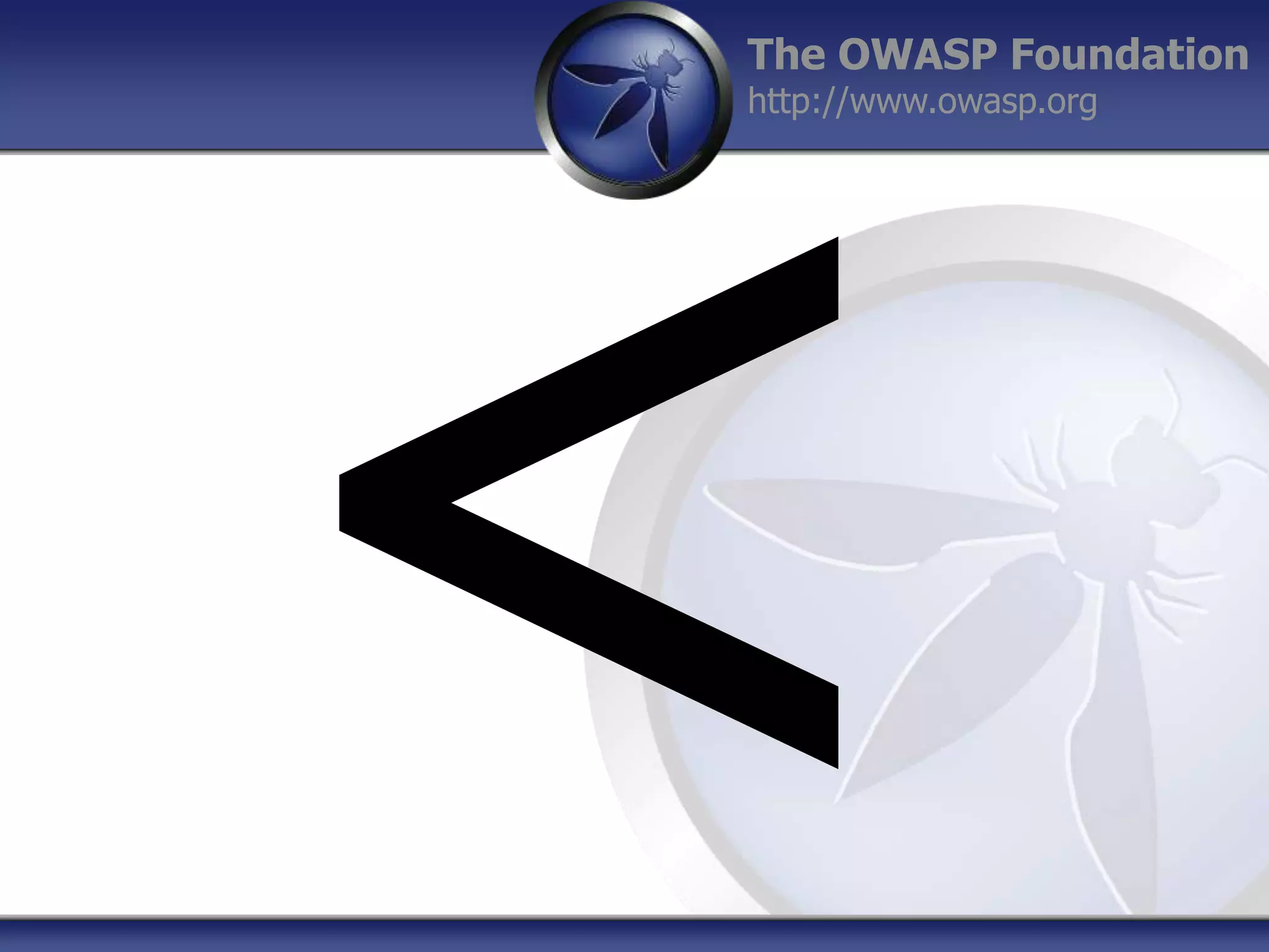 The OWASP Foundation
http://www.owasp.org

 