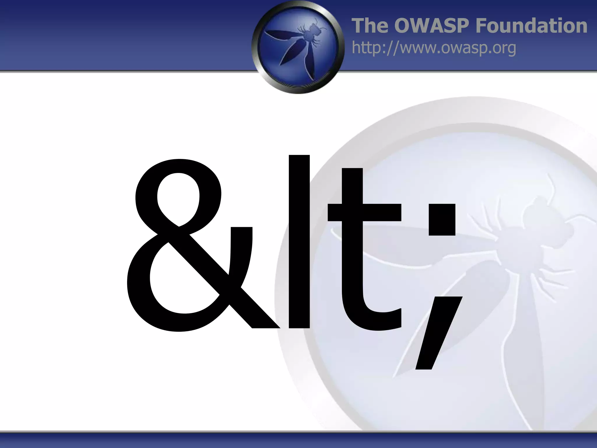 The OWASP Foundation
http://www.owasp.org

 