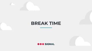 BREAK TIME
 