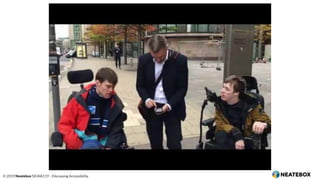 © 2019 Neatebox SIGNA11Y - Discussing Accessibility
 