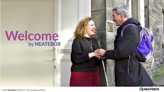 © 2019 Neatebox SIGNA11Y - Discussing Accessibility
 