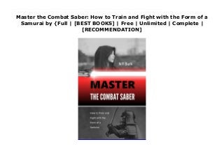 Master the Combat Saber: How to Train and Fight with the Form of a
Samurai by {Full | [BEST BOOKS] | Free | Unlimited | Complete |
[RECOMMENDATION]
Download Master the Combat Saber: How to Train and Fight with the Form of a Samurai Ebook Online DISCOVER THE SPORT OF COMBAT SABER DUELING! Lay claim to the must-have guide for all newcomers, expert duelists, club leaders, dojo instructors, and fencing enthusiasts! Explore a comprehensive training program rich with proven techniques and links to online resources. Face your next opponent with confidence! A LONG WAY FROM THE LIGHTSABER... Countless fans have dreamed of wielding the iconic swords of the Jedi, giving rise to an independent online market for real combat-ready LED stunt sabers. They may light up and sound like cinematic laser-swords, but these fan-made weapons are used with intense force by duelists in our own galaxy. With a reinforced polycarbonate blade, metallic hilt, bright customizable colors, and high quality electronics, the combat saber sparked the creation of a new sport! REAL JAPANESE ARTS Learn from over 50 dueling techniques inspired by the Japanese martial arts of Kendo, Kenjutsu, and Iaido. Dive into the forms, wars, history, legends, and noble code of the samurai. Master historic choreography and maneuvers as you follow simple yet detailed step-by-step instructions. FIND SPARRING PARTNERS NEAR YOU Unlock the Rogue Saber Academy's online training tools and track your progress. Access the Duel Finder Map to invite saber collectors like you to local spars, duels, and tournaments. Begin your quest to become a Knight of the Rogue Order!
 