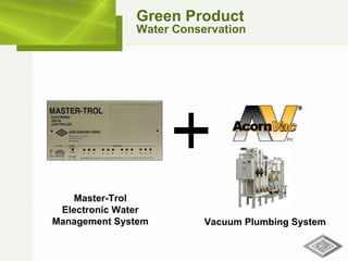 Green Product Water Conservation Vacuum Plumbing System Master-Trol Electronic Water Management System 