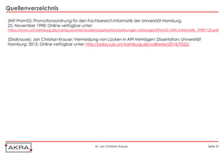 Seite 31Seite 31Dr. Jan Christian Krause
Quellenverzeichnis
(INF-PromO): Promotionsordnung für den Fachbereich Informatik ...