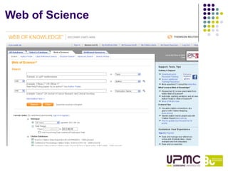 Web of Science
   Dépouillement de plus de 9200 revues
    (depuis 1900) + Conference Proceedings
    (depuis 2000).
   ...