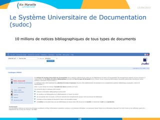 Le Système Universitaire de Documentation
(sudoc)
15/09/2015
16
10 millions de notices bibliographiques de tous types de documents
 