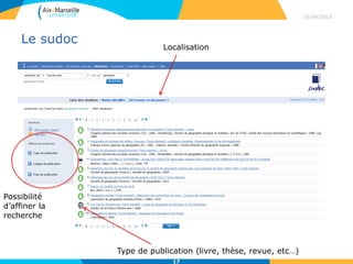 Le sudoc
15/09/2015
17
Type de publication (livre, thèse, revue, etc…)
Localisation
Possibilité
d’affiner la
recherche
 