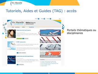 Tutoriels, Aides et Guides (TAG) : accès
5
Portails thématiques ou
disciplinaires
 