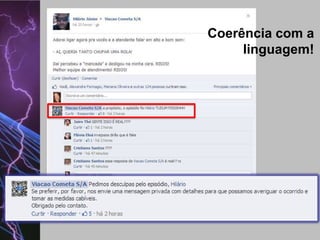 Coerência com a
linguagem!

 