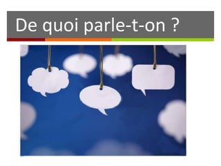 De quoi parle-t-on ?

 