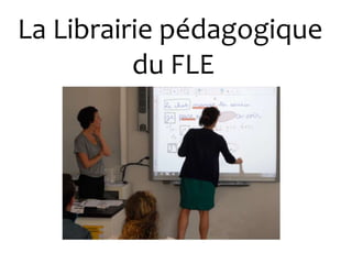 La Librairie pédagogique
du FLE

 