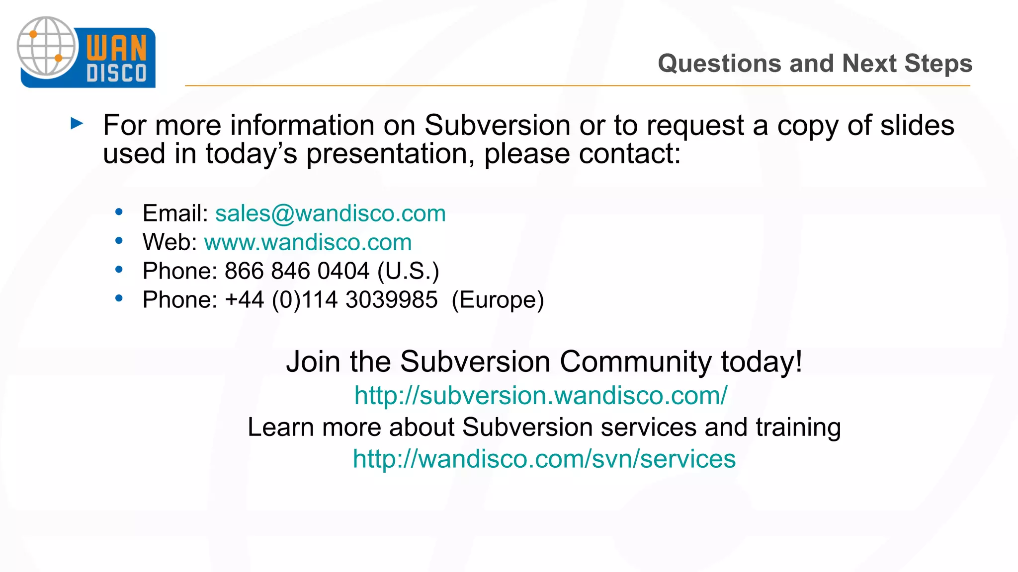 SubversionJ: Project Philosophy Stay in sync with core Subversion project Always  maintain compatibility Rely only on supported Subversion API’s Pragmatic Features & API’s driven by use cases Minimal wheel re-invention 