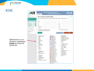 KVK
20
Sélectionner un ou
plusieurs catalogues
avant de lancer la
recherche
 