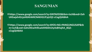 SANGUNIAN
https://www.google.com/search?q=SINTAKSIS&tbm=isch&ved=2ah
UKEwjeh42cjoH0AhWKCN4KHZcfCqUQ2-cCegQIABAA
https://www.google.com/search?q=AYOS+NG+PANGUNGUSAP&tb
m=isch&ved=2ahUKEwih9ILwk4H0AhUty4sBHajhA_8Q2-
cCegQIABAA
 