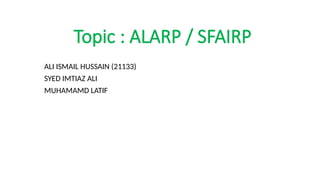 Sfairp Example As Low As Reasonably Practicable ALARP Principle “Residual risk shall ...