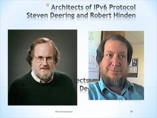 IPv6 Introduction   26
 