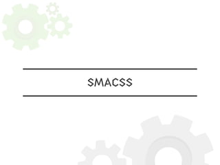 SMACSS 
 