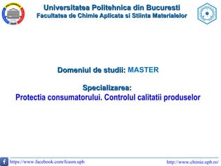 Universitatea Politehnica din BucurestiUniversitatea Politehnica din Bucuresti
Facultatea de Chimie Aplicata si Stiinta Ma...
