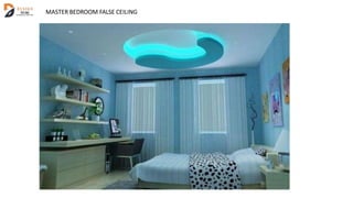 MASTER BEDROOM FALSE CEILING
 