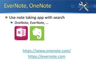 Use note taking app with search
OneNote, EverNote, …
https://www.onenote.com/
https://evernote.com
 