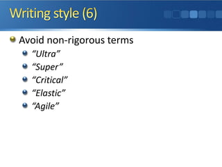 Avoid non-rigorous terms
“Ultra”
“Super”
“Critical”
“Elastic”
“Agile”
 
