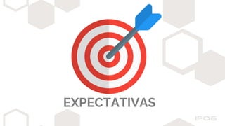 EXPECTATIVAS
 