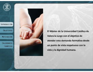 VIII Máster Universitario de Bioética - UCV