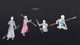 Caballeros
 