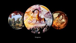 Dragones
 